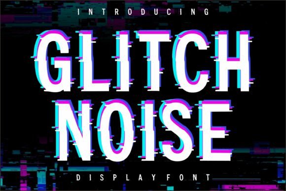 Glitch Noise: A Digital Typeface for Modern Cyberpunk Design